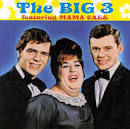 The Big 3 - The Big 3 Featuring Mama Cass [Collectables]