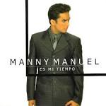 Manny Manuel - Es Mi Tiempo