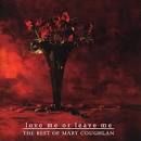 Cruachan - Love Me or Leave Me: Best of Mary Coughlan