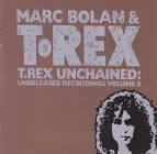 Marc Bolan & T. Rex - T. Rex Unchained: Unreleased Recordings, Vol. 8