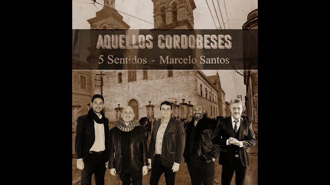 Marcelo Santos and 5 Sentidos - Aquellos Cordobeses