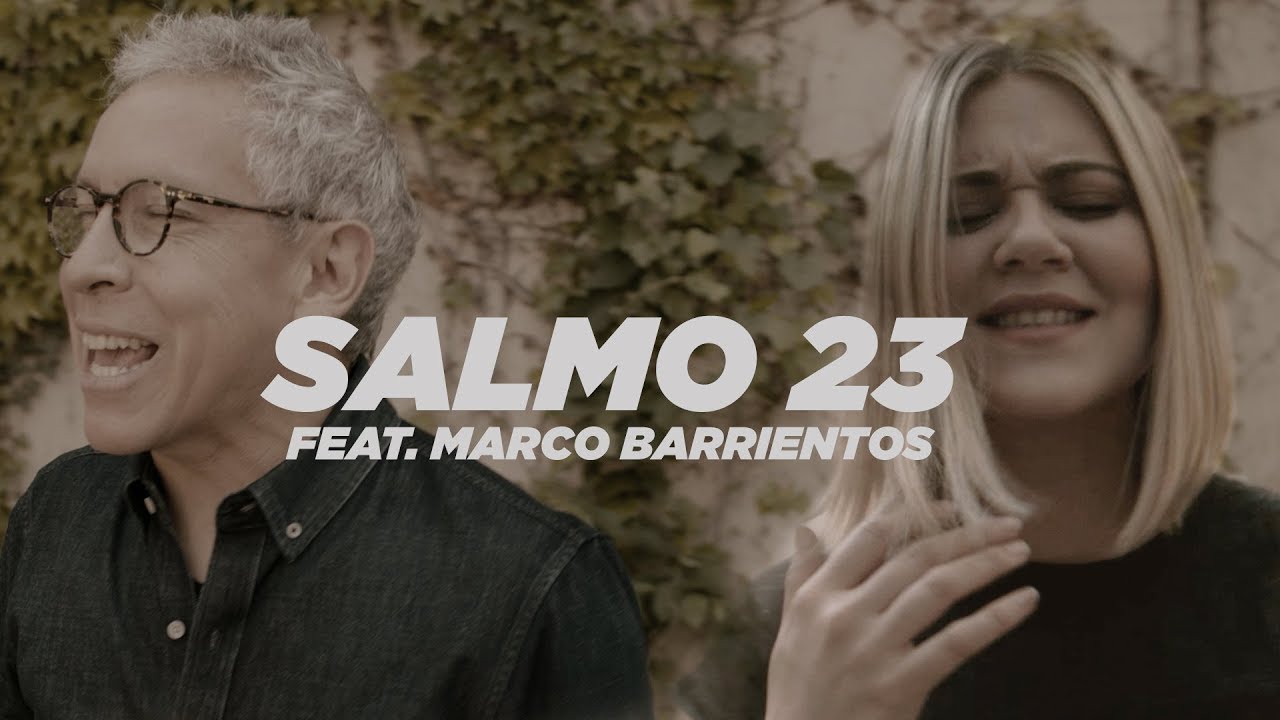 Marco Barrientos and Un Corazón - SALMO 23