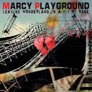 Marcy Playground - Leaving Wonderland...In a Fit of Rage