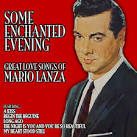 Mario Lanza - Some Enchanted Evening: Great Love Songs of Mario Lanza