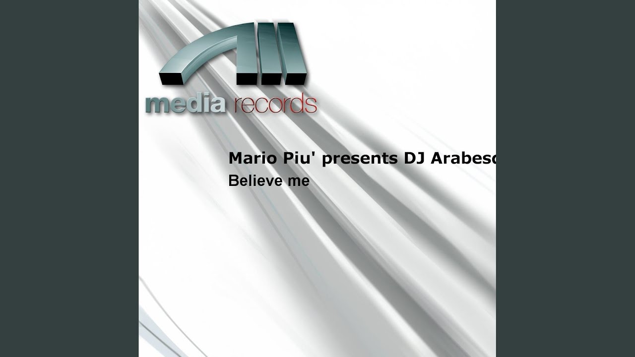 Mario Più and DJ Arabesque - Believe Me