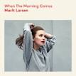 Marit Larsen - When the Morning Comes