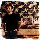 Mark Wills - Looking for America