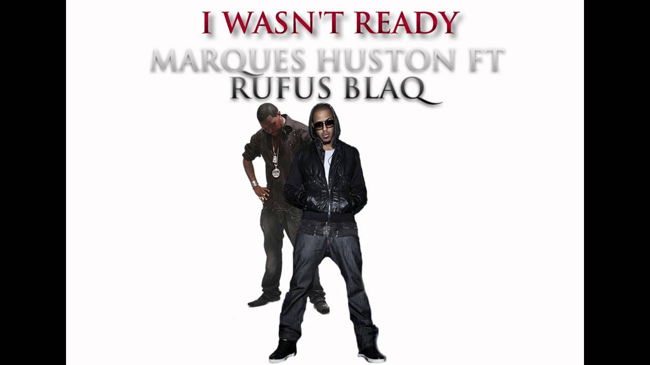 Marques Houston and Rufus Blaq - I Wasn't Ready
