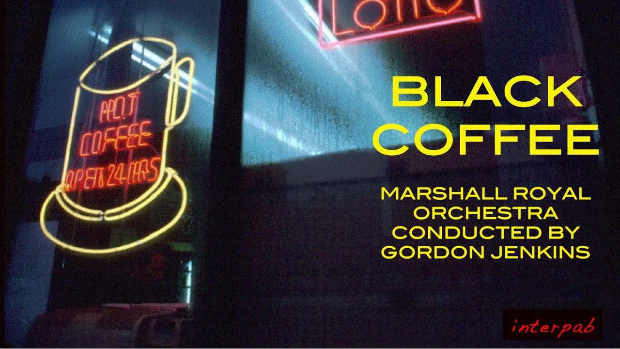 Marshall Royal, Chick Webb and Gordon Jenkins - Black Coffee