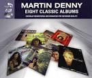 Martin Denny - Eight Classic Albums