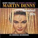 Martin Denny - Greatest Hits