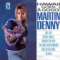 Martin Denny - Hawaii Goes A-Go Go!