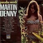 Martin Denny - Paradise