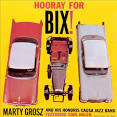 Marty Grosz - Hooray for Bix!