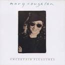 Mary Coughlan - Uncertain Pleasures