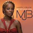 Mary J. Blige - Be Without You