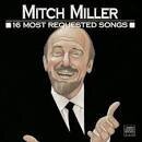 Mary Martin, Mitch Miller & the Gang, Mitch Miller and Mitch Miller & the Sing-Along Gang - 16 Most Requested Songs