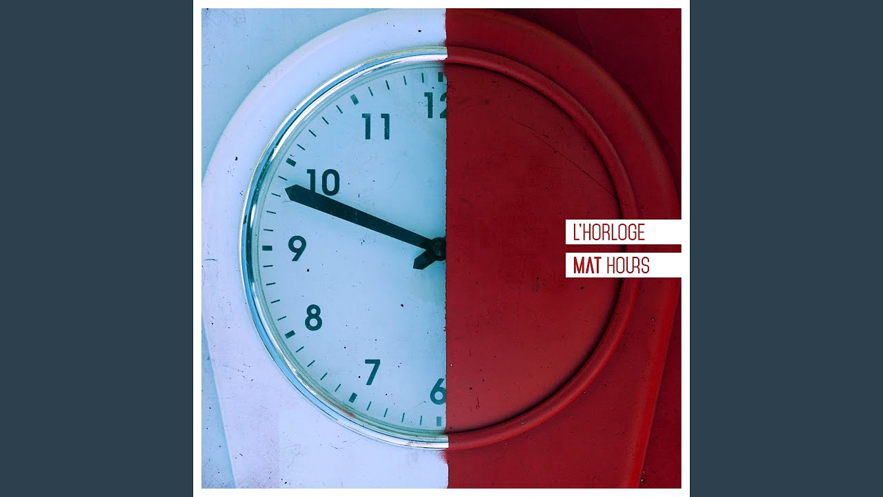 L'HORLOGE - L'HORLOGE