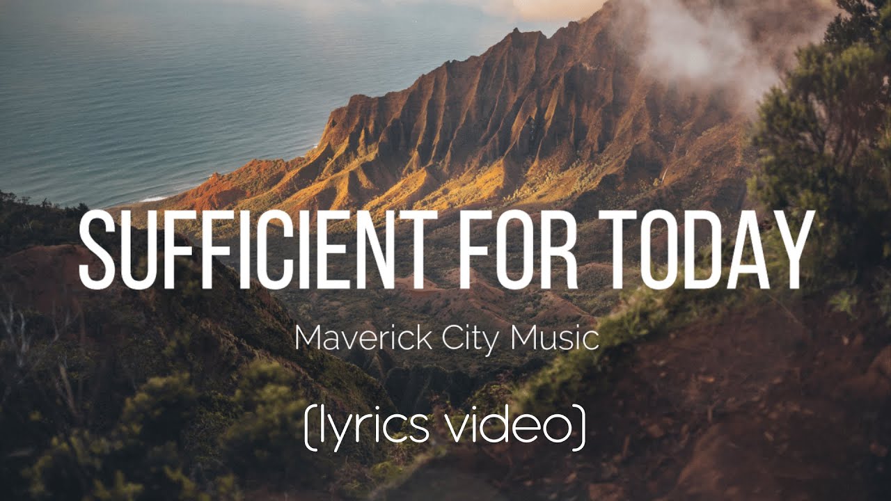 Maverick City Music, Mav City Gospel Choir and Maryanne J. George - Sufficient for Today