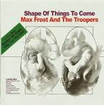 Max Frost & The Troopers - Shape of Things to Come