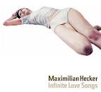 Maximilian Hecker - Infinite Love Song