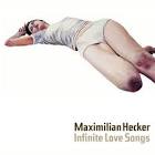 Maximilian Hecker - Infinite Love Songs [CD Single]