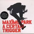 Maxïmo Park - A Certain Trigger/Missing Songs