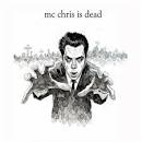 MC Chris - MC Chris Is Dead