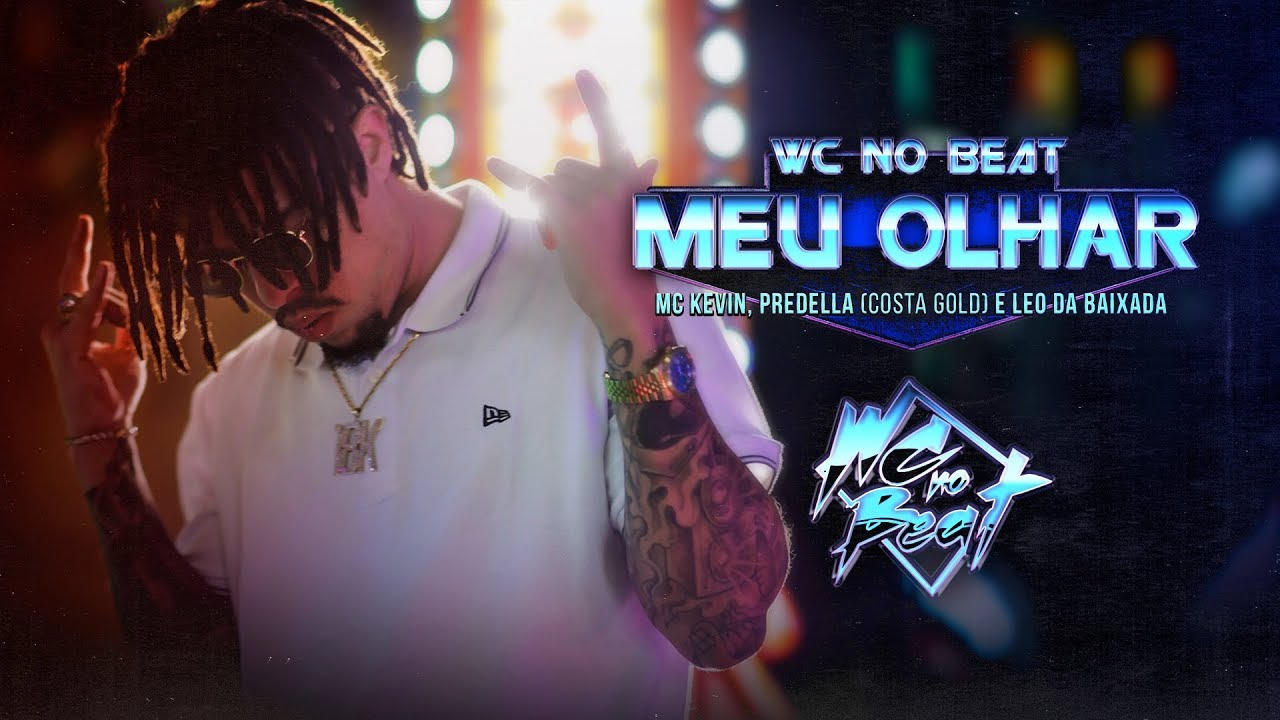 MC Kevin, WC No Beat, Predella and MC Léo Da Baixada - Meu Olhar