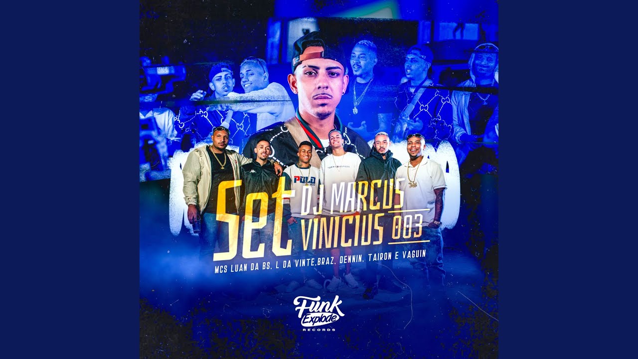 MC Luan da BS, MC Tairon, MC L da Vinte, MC Vaguin and MC Dennin - Set Dj Marcus Vinicius, Vol. 3