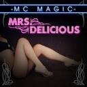 MC Magic - Mrs. Delicious