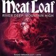 Meat Loaf - River Deep, Mountain High