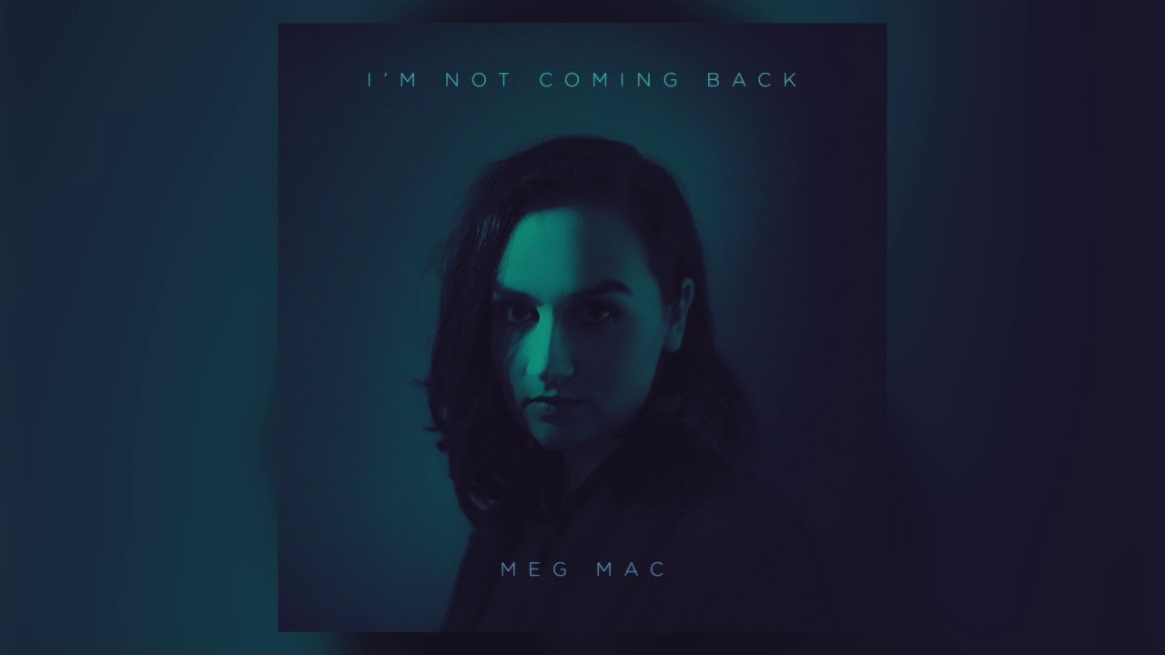 Meg Mac - I'm Not Coming Back