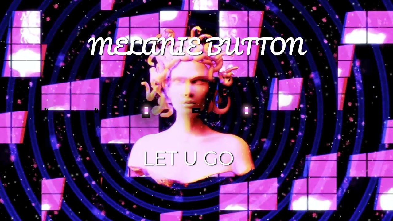 Melanie Button - Let U Go