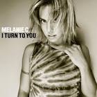 Melanie C - I Turn to You