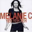 Melanie C - Yeh Yeh Yeh