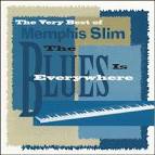 Memphis Slim - Very Best of Memphis Slim: The Blues Is Everywhere