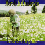 Meredith d'Ambrosio - Love Is Not a Game