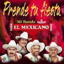 Mi Banda el Mexicano - Prende Tu Fiesta Con