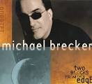 Michael Brecker - Two Blocks from the Edge [Bonus Track]