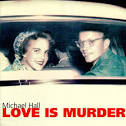 Michael Hall - Love Is Murder