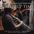 Michael Hashim - Green up Time: The Music of Kurt Weill