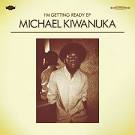 Michael Kiwanuka - I'm Getting Ready