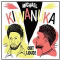 Michael Kiwanuka - Out Loud!