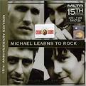 Michael Learns to Rock - Ultimate Collection: 15th Anniversary Edition [Bonus CD]