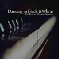 Michael Whalen - Dancing In Black & White: The Best Of Michael Whalen