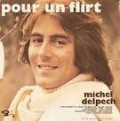 Michel Delpech - Pour un Flirt