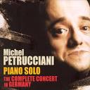 Michel Petrucciani - Piano Solo: The Complete Concert in Germany