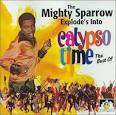 Mighty Sparrow - Explodes into Calypso
