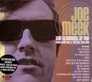 Joe Meek - The Alchemist of Pop: Home Made Hits and Rarities 1959-1966